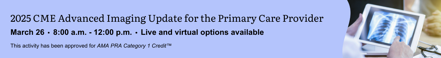 2025 CME Advanced Imaging Update for the Primary Care Provider Banner